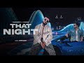 THAT NIGHT - TEESHOW FT. YAWAR   (OFFICIAL MUSIC VIDEO)