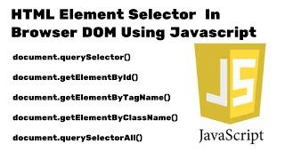JavaScript DOM Tutorial: Mastering Element Selection with ElementSelector | Web Development | DOM |