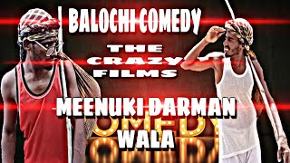 Balochi Comedy Meenoki Darman Wala The Crazy Films👍