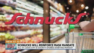 Schnucks to again require masks at many stores, following new guidelines