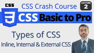 What are Types of CSS | How to use Inline CSS, Internal CSS & External CSS | | CSS Crash Course #2