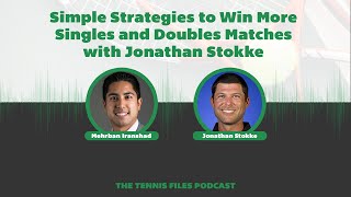 Simple Strategies to Win More Singles and Doubles Matches with Jonathan Stokke - Episode 241