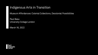 Lecture - Museum Affordances: Colonial Collections, Decolonial Possibilities (Paul Basu)