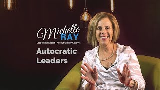 Leadership Styles: The Autocratic Leader