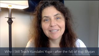 Why I Still Teach Kundalini Yoga since the fall of Yogi Bhajan