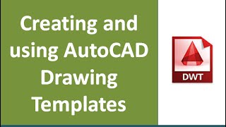 Creating and using AutoCAD drawing templates