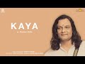 Kaya By Ppraveen Mehta | Art of Living | Kabir Bhajan | Aikarth | Baselard Studios