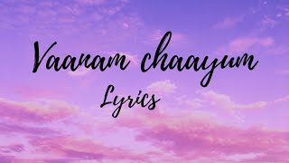 VAANAM CHAYUM LYRICS✨