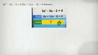 3x^2-5x-2=0 (3x+1)(x-2)=0 Solutions