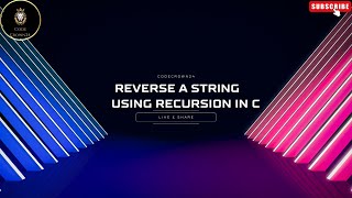 " Reverse a String Using Recursion in C"