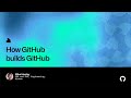 How GitHub builds GitHub