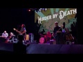 Murder By Death: I Shot an Arrow (Live) Dallas TX, 06/23/2017