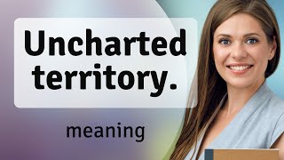 Exploring Uncharted Territory: Navigating the Unknown in Language