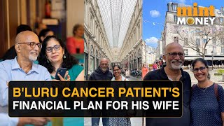 How This Bengaluru Cancer Patient Is Ensuring His Wife's Financial Safety With A SOLID Plan