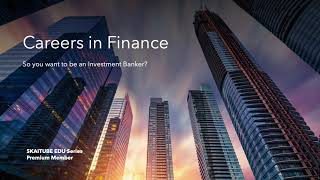 SKAITUBE® EDU-Series | Investment Banking