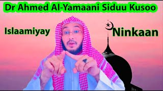 Dr Ahmed Al-Yamaani Siduu Kusoo Islaamiyay Ninkaan?😃 #Jimca_Walba_Iyo_Qiso_Cusub