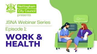 JSNA Webinar Episode 1: Work and Health