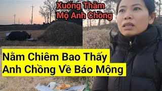 592# Nằm Chiêm Bao Thấy Anh Chồng Về Báo Mộng ,Đi Thăm Mộ Của Anh Chồng