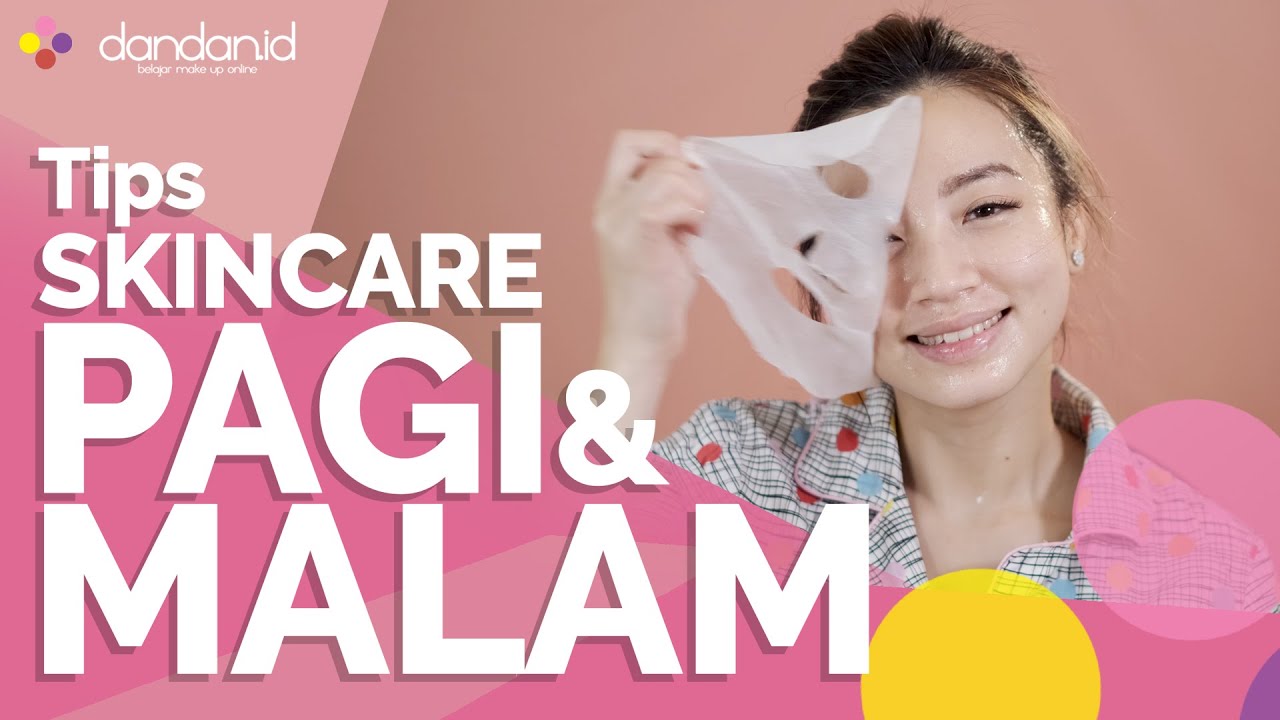 Urutan Pemakaian Skincare Yang Benar ( Pagi & Malam ) | Fungsi Skincare ...