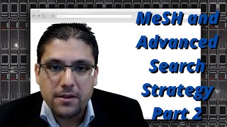 MeSH and Advance Search Strategy- Part 2 by Dr. Hassaan Tohid