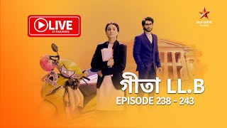 গীতা LL. B | Geeta LL. B - Live | Episode 238 - 243