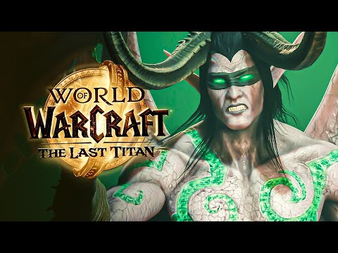 Возвращение ИЛЛИДАНА в новом дополнении The Last Titan!  World of Warcraft