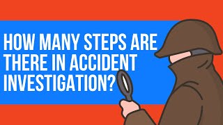 EHS Training: How many steps are there in accident investigation?