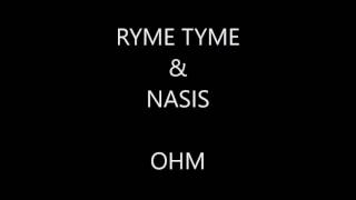 RYME TYME \u0026 NASIS -  OHM (DNB)