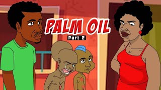 PALM OIL PART TWO