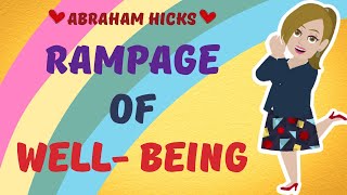🌈Rampage Of Well  Being ~ Abraham Hicks 2022 - Law Of Attraction♥️