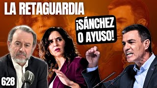 LA RETAGUARDIA nº 628 | ¡2025: el año en el que Ayuso destrozará a Sánchez!