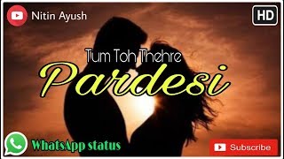 Tum Toh Thahre Pardesi Song | WhatsApp status | Rajeev Raja | Nitin Ayush | Hert Broken Sad Song