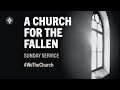 WE THE CHURCH SERIES - A CHURCH FOR THE FALLEN