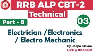 Class 03 ||#RRB ALP CBT-2 Technical | Electrician/Electronics | By Deepa Ma'am