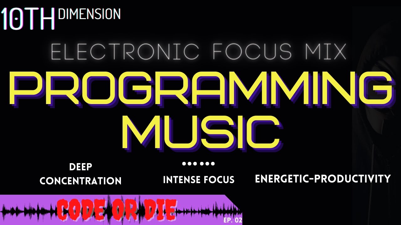 Programming Hacking Music Mix Electronic Focus Beats Youtube Music
