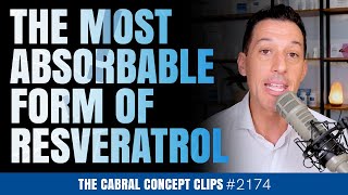 The Most Absorbable Form Of Resveratrol | Dr. Stephen Cabral