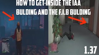 HOW TO GET INSIDE THE IAA BUILDING AND THE F.I.B BUILDING IN GTA 5 ONLINE 1.37 (2017)
