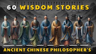 60 wisdom stories | Ancient Chinese Philosopher's Life Lessons Men Learn Too Late In Life
