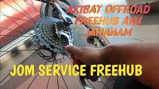 FREEHUB PROBLEM | CARA OVERHAUL FREEHUB/FREEWHEEL| AKIBAT RENDAM DALAM AIR MUJUR X KEMPIS POKET