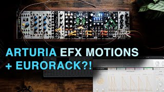 Exploring ARTURIA eFX Motions with my Modular FX Rack!