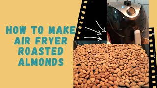 How To Make Air Fryer Roasted Almonds มาอบแอลมอนด์ด้วยหม้ออบลมร้อนกันเถอะ