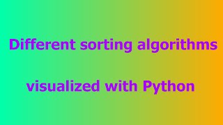 ASMR - 8 different sorting algorithms visualized in Python - No Talking