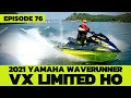 2021 Yamaha VX Limited HO: The Watercraft Journal, EP. 76