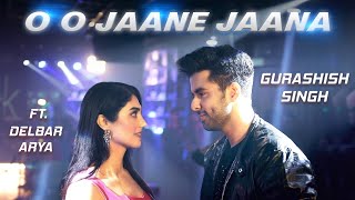 Oh Oh Jane Jaana | Recreated| Gurashish Singh| Delbar Arya|Tanveer Singh Kohli