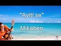 Ayiti Se - Mikaben - Lyrics