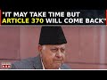 Watch | JKNC President Farooq Abdullah: The Entire Alliance In Delhi Is Against ONOE | Latest News