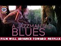 A Jazzman’s Blues film will advance toward Netflix - Premiere Next