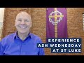 Experience Ash Wednesday at St Luke