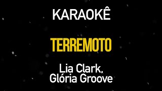 Terremoto - Lia Clark Part. Gloria Groove (Karaokê Version)