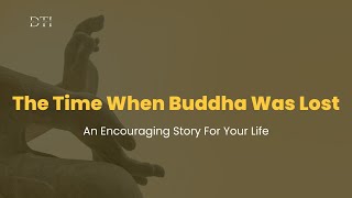 The Time When Buddha Was Lost |A Story that will teach a lesson Story Zen Story #motivation #buddha
